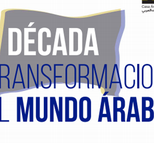 Foro Internacional «Una década de transformaciones en el mundo árabe»