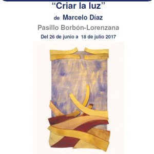 Exposición “CRIAR LA LUZ” de MARCELO DÍAZ