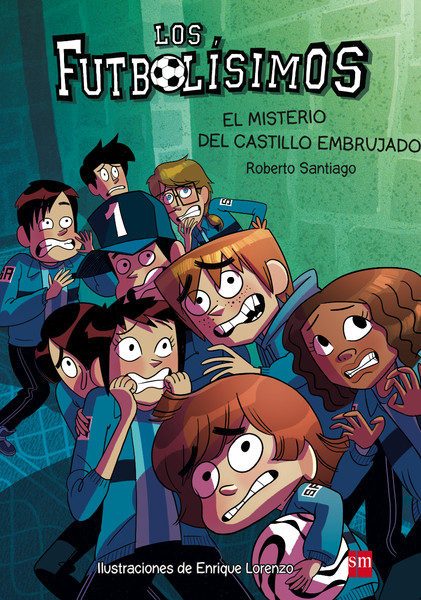 EL MISTERIO DEL CASTILLO EMBRUJADO (LOS FUTBOLISIMOS 6)