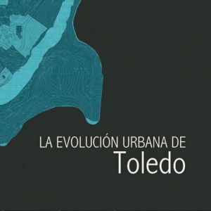 a evolución urbana de Toledo