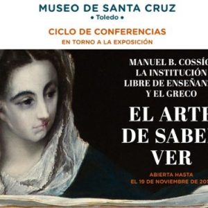 Conferencia “La institución Libre de Enseñanza y la conservación del patrimonio español: moral de la ciencia y acción educativa”