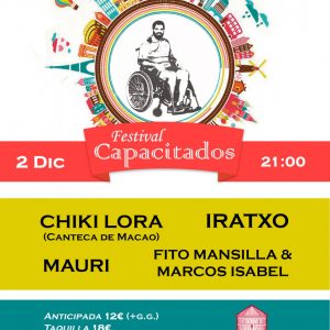 FESTIVAL CAPACITADOS, PRESENTA: Chiki Lora/Iratxo /Mauri / Fito Mansilla & Marcos Isabel