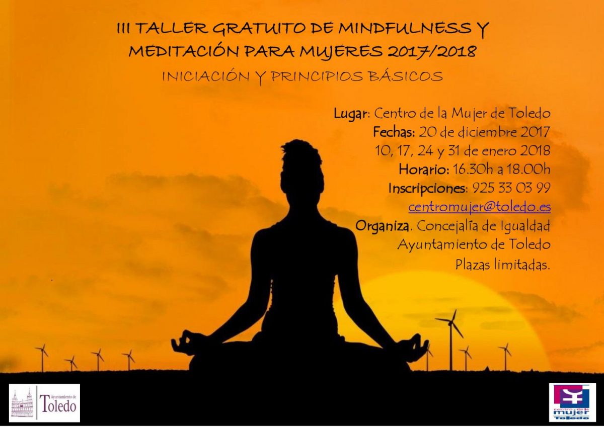 https://www.toledo.es/wp-content/uploads/2017/12/taller_gratuito_de_mindfulness_y_meditacion3-2017-2018-001-1200x849.jpg. TALLER “MINDFULNESS Y MEDITACIÓN PARA MUJERES”