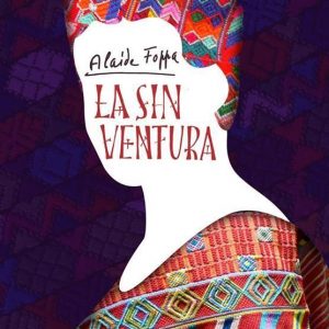 Cine-Fórum Solidario:  Alaide Foppa, La Sin Ventura.- El silencio te hace cómplice ante la desigualdad de género. Actúa.