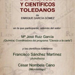 Presentación del libro “Diez siglos de ciencia y científicos toledanos”, de Enrique García Gómez.