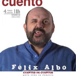 SENDA DEL CUENTO: FÉLIX ALBO – CUENTOS DE CUENTOS