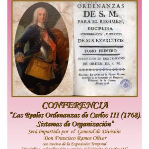 Conferencia “Las Reales Ordenanzas de Carlos III (1768): Sistemas de Organización”