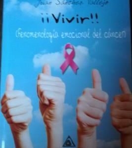 Presentación del libro ¡¡VIVIR!! Fenomenología emocional del cáncer