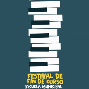 Festival Fin de Curso Escuela Municipal de Música “Diego Ortiz”