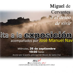 Visita a la exposición “Miguel de Cervantes o el deseo de vivir”