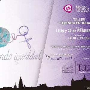 ALLER “TEJIENDO IGUALDAD” ESCUELA TOLEDANA DE IGUALDAD.