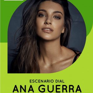 Escenario Dial con ANA GUERRA