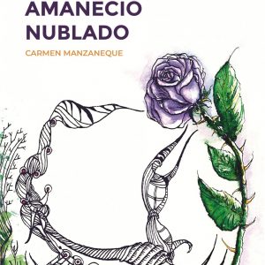 Presentación del libro “Junio amaneció nublado”, de Carmen Manzaneque