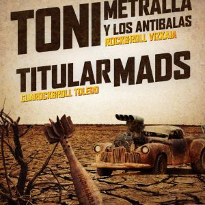 Concierto: TONI METRALLA Y LOS ANTIBALAS + TITULAR MADS