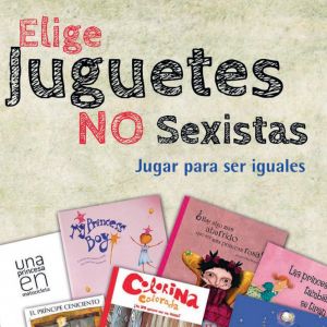 LIGE JUGUETES NO SEXISTAS, JUGAR PARA SER IGUALES