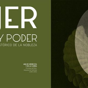 Exposición: MUJER. Nobleza y poder