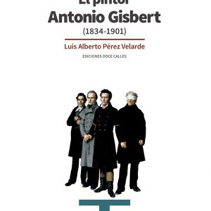 Presentación del libro: El pintor Antonio Gisbert (1834-1901), de Luis Alberto Pérez Velarde