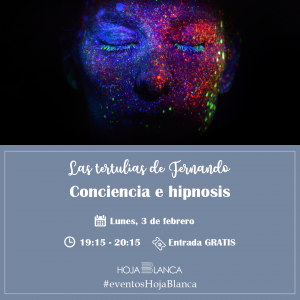 Las tertulias de Fernando: Conciencia e hipnosis