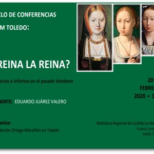 Conferencia: ¿Reina la reina? Reinas e infantas en el pasado toledano