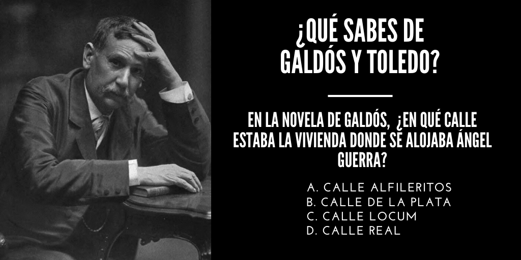 Qué sabes de Galdós y Toledo?