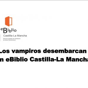 os Vampiros desembarcan en eBiblio Castilla-La Mancha