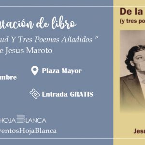 resentación de libro: De la Inquietud y Tres Poemas Añadidos, Jesús Maroto