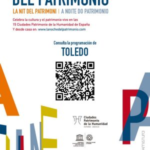 oledo, junto al resto de ciudades españolas Patrimonio de la Humanidad, vuelve a celebrar este sábado La Noche del Patrimonio