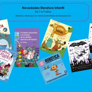 ovedades de literatura infantil de 7 a 9 años, en la Biblioteca Municipal de Toledo Santa María de Benquerencia