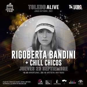 Toledo Alive. Rigoberta Bandini+ Chill Chicos