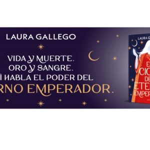 l Ciclo del Eterno Emperador. Lo último de Laura Gallego