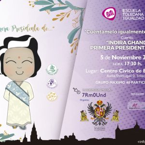 SCUELA TOLEDANA DE IGUALDAD. CUENTACUENTOS: INDIRA GHANDI PRIMERA PRESIDENTA DE……..