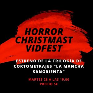 HORROR CHRISTMAST VIDFEST CON EL ESTRENO DE LA TRILOGÍA DE CORTOMETRAJES “LA MANCHA SANGRIENTA”