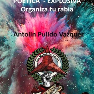 Presentación del libro Poética explosiva de Antolín Pulido