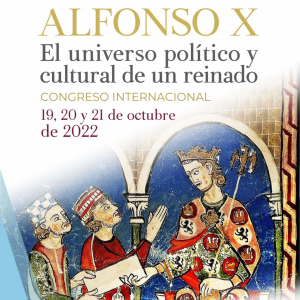 CONGRESO INTERNACIONAL. Alfonso X: El universo político y cultural de un reinado