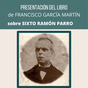 Presentación del libro Sixto Ramón Parro, de Francisco García Martín