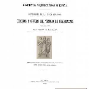 4 – Coronas y Cruces del Tesoro de Guarrazar / Pedro de Madrazo (1879)