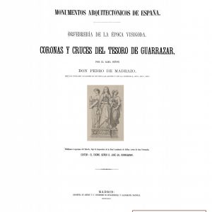 4 – Coronas y Cruces del Tesoro de Guarrazar / Pedro de Madrazo (1879)