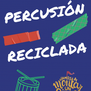 VAMOS A MONTAR UN CIRCO. Clases de Percusión Reciclada