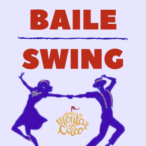 VAMOS A MONTAR UN CIRCO. Clases Baile Swing