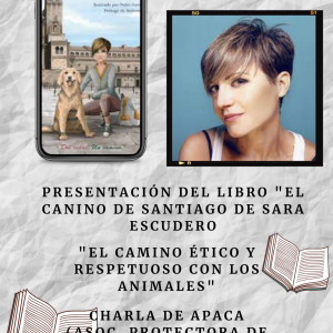 VAMOS A MONTAR UN CIRCO. Presentación del libro “El Canino de Santiago” de Sara Escudero