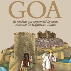 PRESENTACIÓN NOVELA Antón de Goa: el toledano que emprendió la vuelta al mundo de Magallanes-Elcano