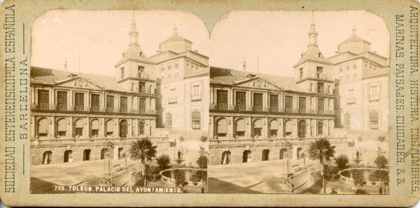 03 - 729 - SOCIEDAD ESTEREOSCÓPICA ESPAÑOLA - Toledo. Palacio del Ayuntamiento