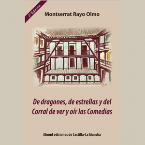 Presentación de la novela De dragones, de estrellas y del corral de ver y oír las comedias de Monserrat Rayo Olmo