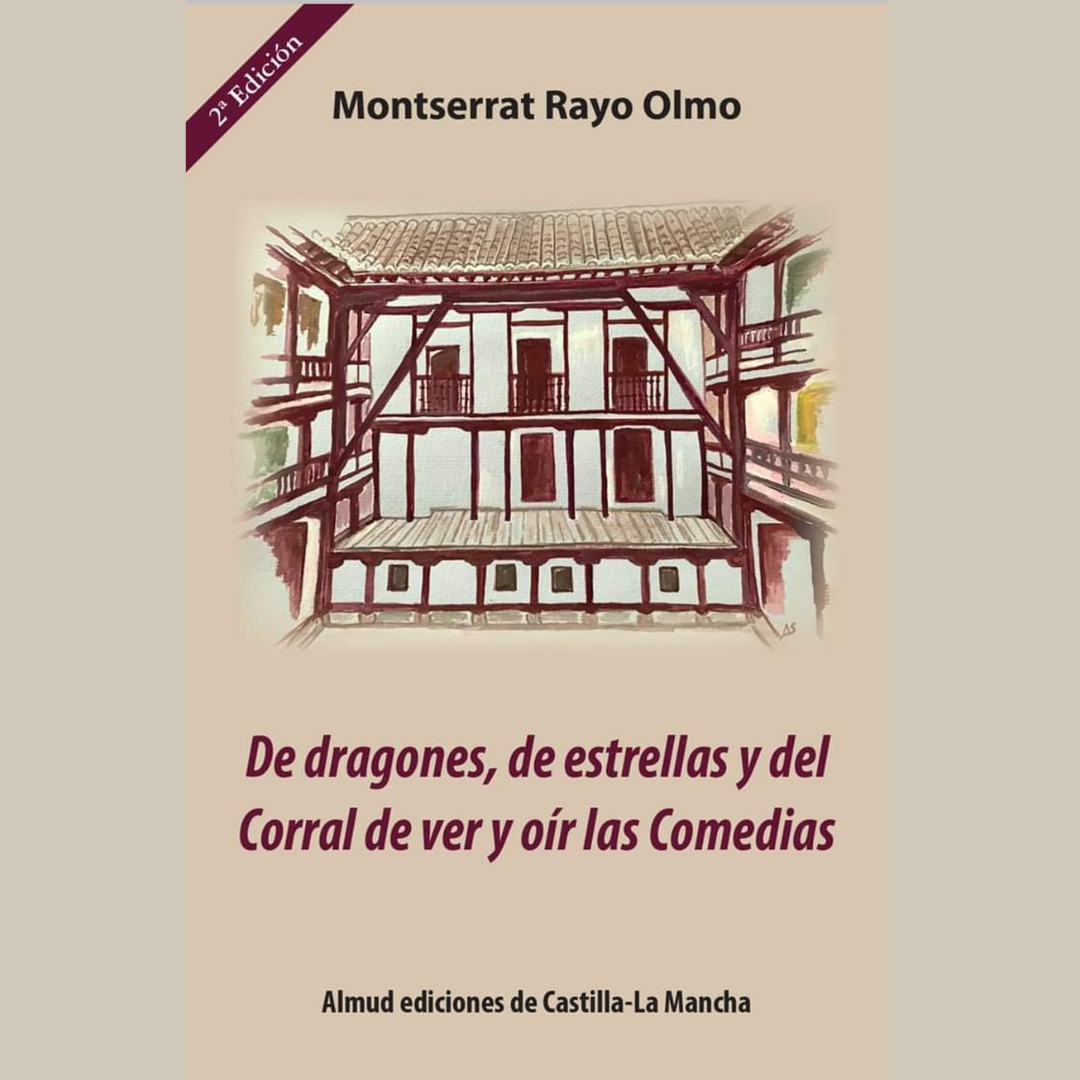 https://www.toledo.es/wp-content/uploads/2022/05/22-junio-de-dragones-estrellas....png. Presentación de la novela De dragones, de estrellas y del corral de ver y oír las comedias de Monserrat Rayo Olmo