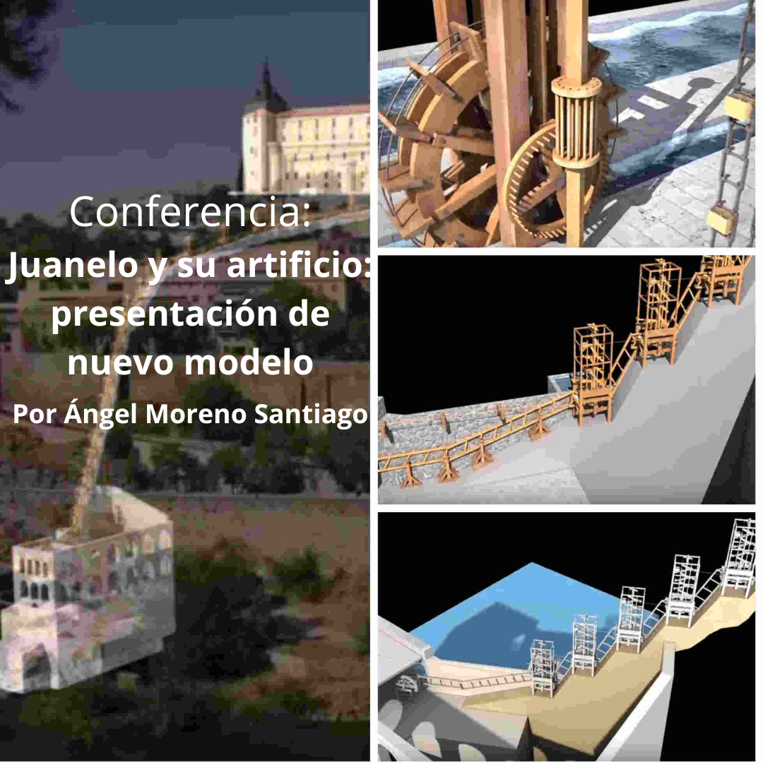 https://www.toledo.es/wp-content/uploads/2022/05/25-junio-artificio-juanelo.png. Conferencia Juanelo y su artificio. Presentación de nuevo modelo por Ángel Moreno Santiago