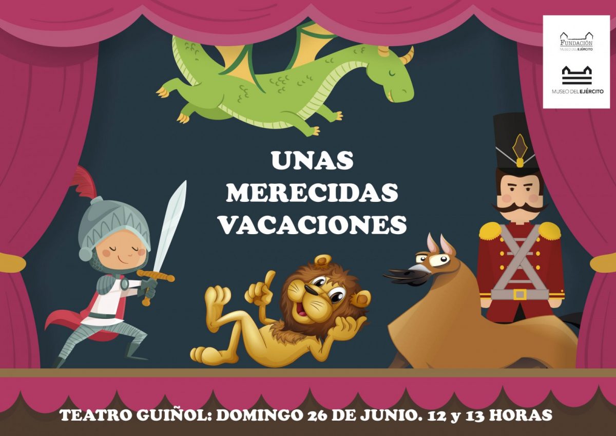 https://www.toledo.es/wp-content/uploads/2022/05/banner-teatro-guinol-1200x849.jpg. MUSEO DEL EJÉRCITO. TEATRO DE GUIÑOL:	“Unas merecidas vacaciones”