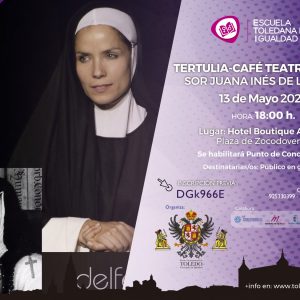 ERTULIA-CAFÉ TEATRALIZADA SOR JUANA INÉS DE LA CRUZ. ESCUELA TOLEDANA DE IGUALDAD.