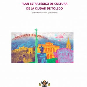 lan Estratégico de Cultura de la Ciudad de Toledo. Horizonte 2030.