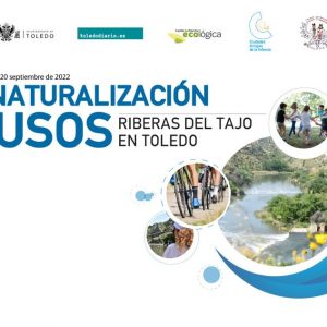 l Ayuntamiento colabora en la Jornada ‘Renaturalización y usos de las riberas del Tajo en Toledo’ el 20 de septiembre