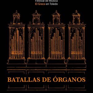 IX Edición del Festival de Música el Greco en Toledo, dedicada a las Batallas de Órganos